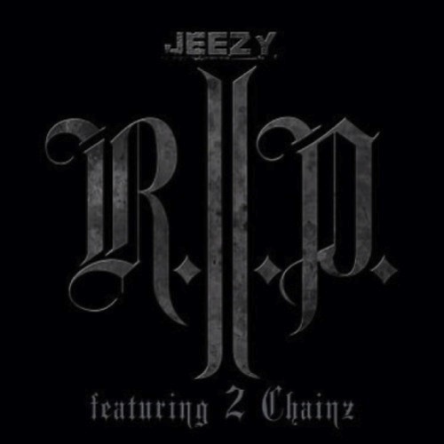 Young Jeezy - RIP (ft 2 Chainz)