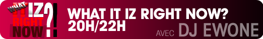 What It Iz Right Now ?! - 20:00-22:00