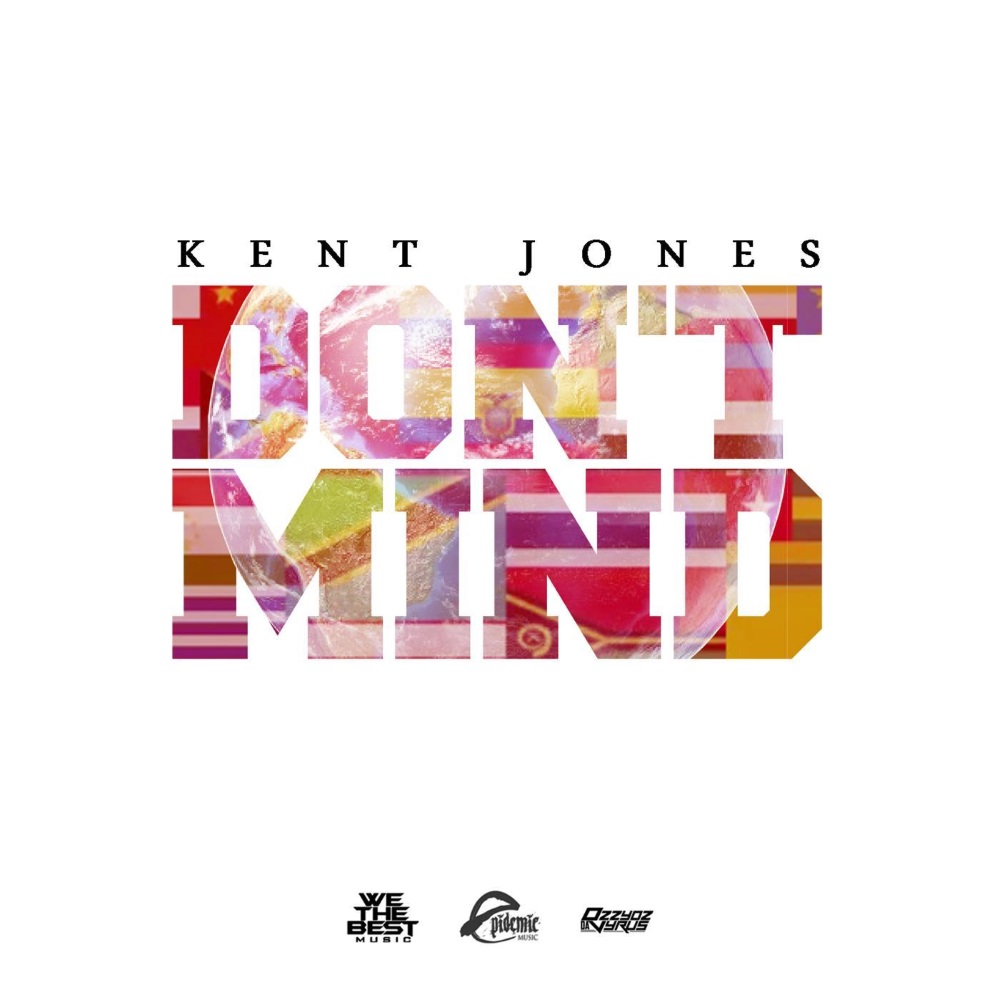 Don t mind песня. Kent Jones. Don't Mind Kent Jones. Kent Jones - don't Mind (Sickick Version). R N B чарт Kent Jones don't Mind.