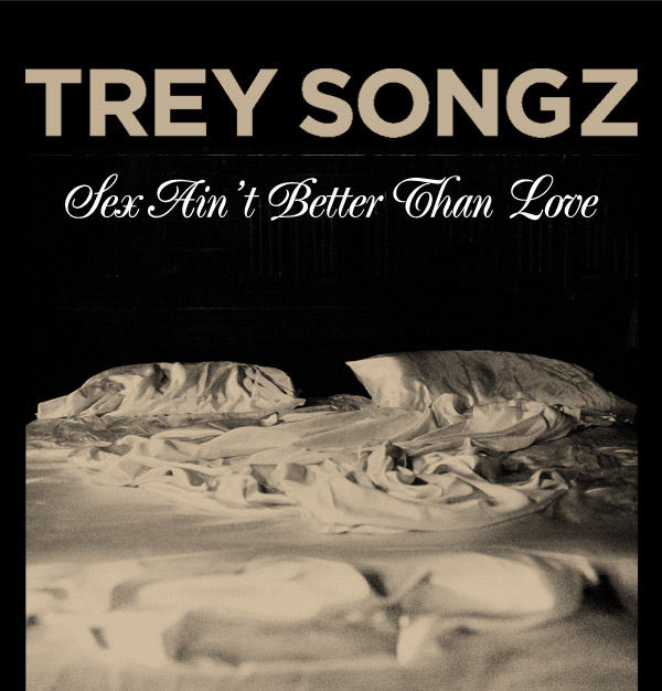 Trey Songz Sex Ain T Better Than Love Official Video