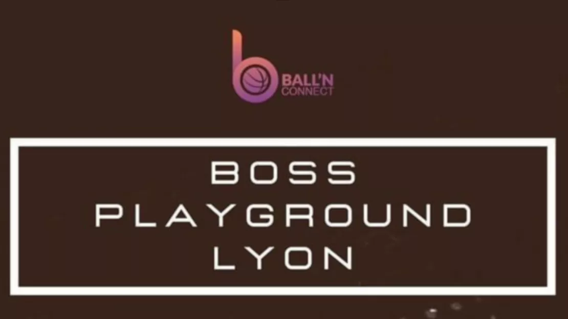 Boss Playground Lyon -  La finale