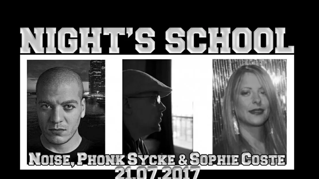 Night's school W/ Noise x Phonk Sycke x Sophie Coste