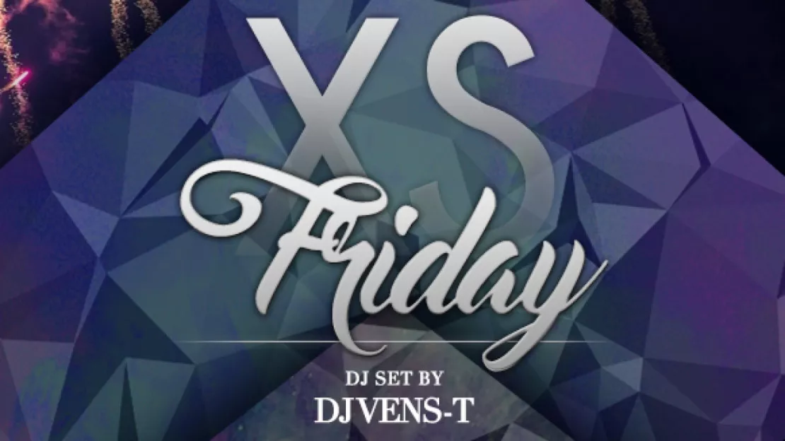 XS Friday avec DJ VENT-S au XS PARIS