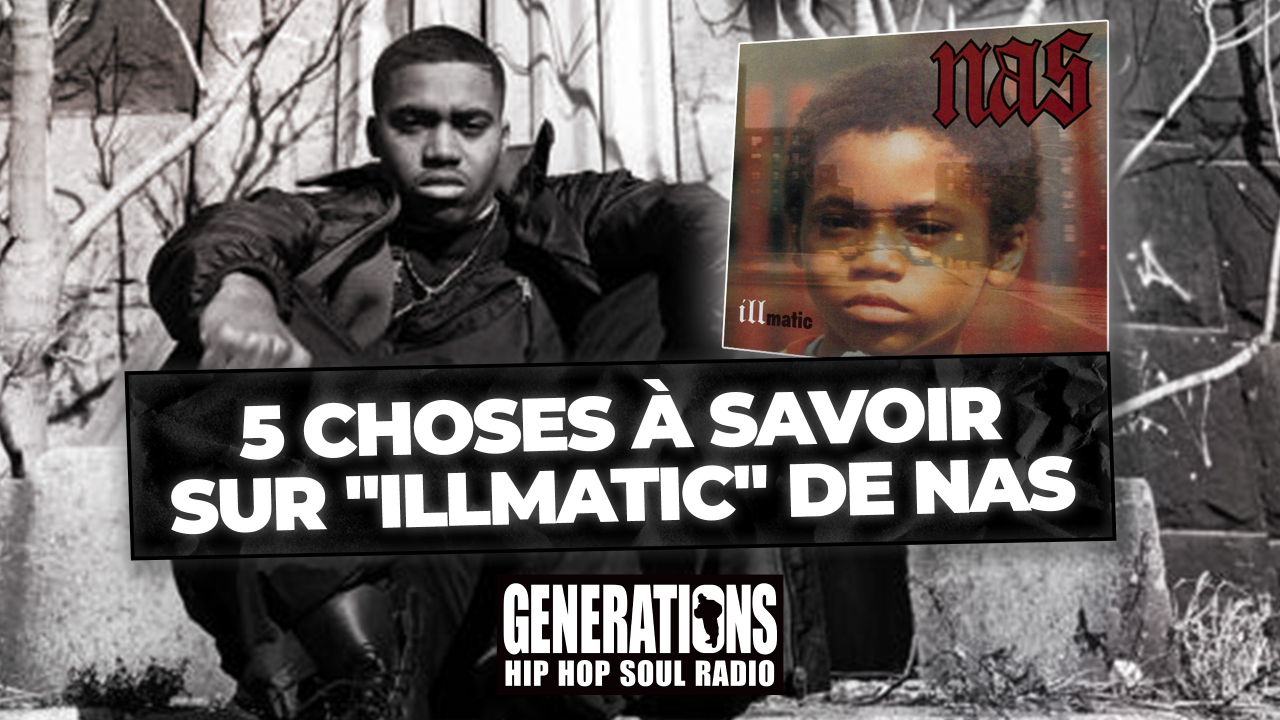 5 choses à savoir sur "Illmatic" de Nas 5 choses à savoir sur "Illmatic" de Nas