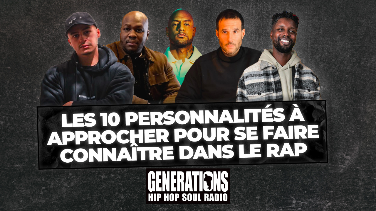 Les 10 personnalités à approcher pour se faire connaître dans le rap Les 10 personnalités à approcher pour se faire connaître dans le rap