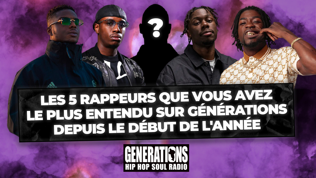 Les 5 rappeurs que vous avez le plus entendu sur Générations depuis le début de l'année
