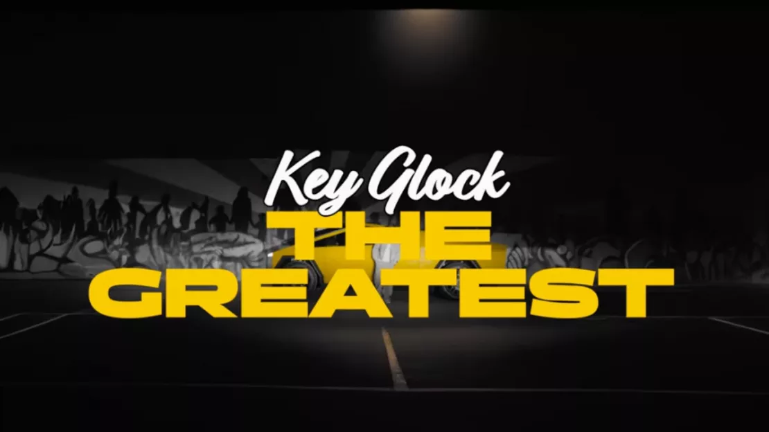 Key Glock se considère comme le meilleur dans "The Greatest"