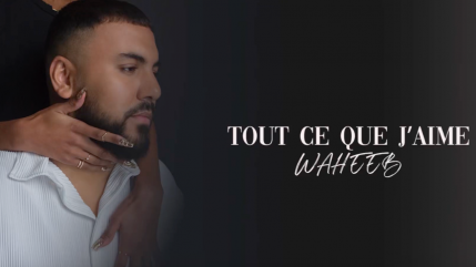 Waheeb présente "Tout ce que j’aime" Waheeb présente "Tout ce que j’aime"